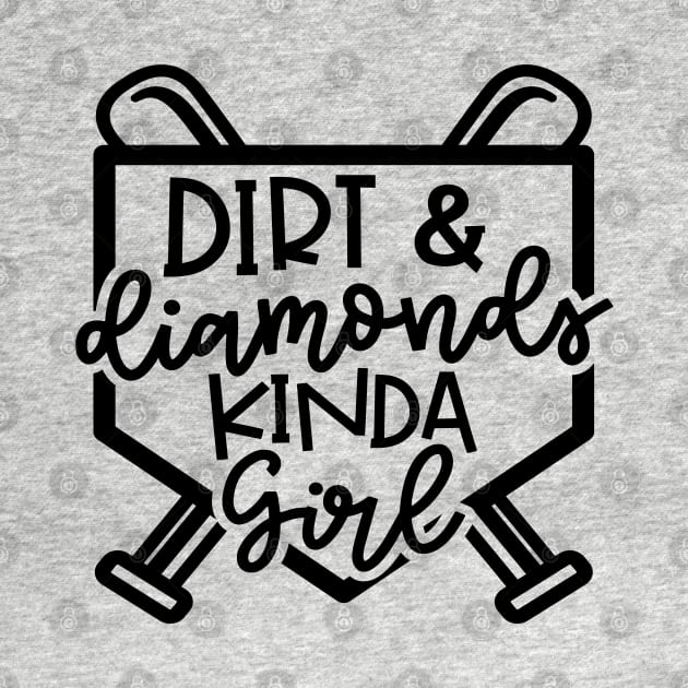 Dirt and Diamonds Kinda Girl Softball Baseball Cute Funny by GlimmerDesigns